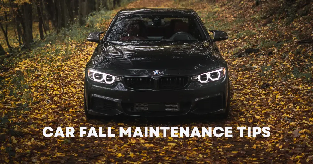 Car Fall Maintenance Tips