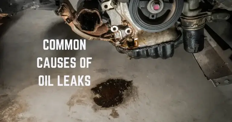 Common Causes of Oil Leaks