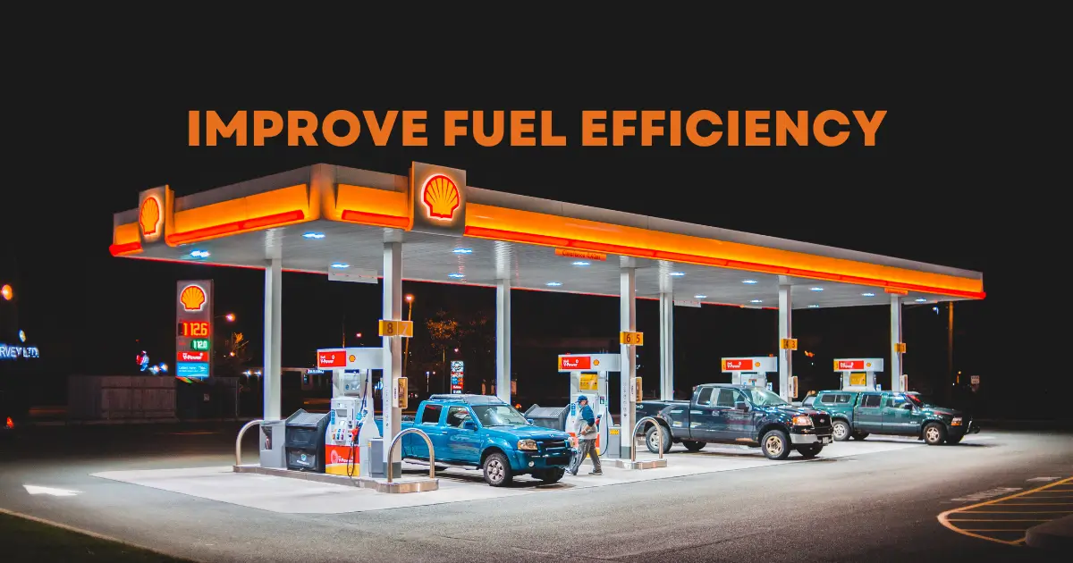 Improve Fuel Efficiency