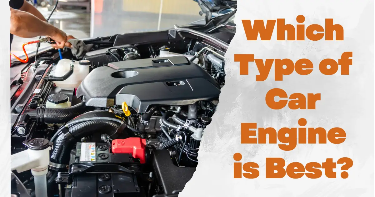 Which Type of Car Engine is Best?