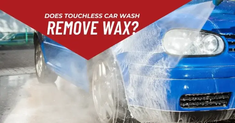 DOES TOUCHLESS CAR WASH REMOVE WAX