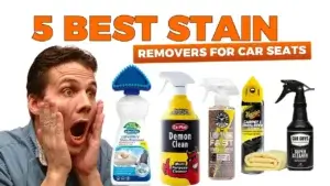 5 Best Stain Removers for Car Seats