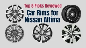 Best Car Rims for Nissan Altima – Top 5 Picks Reviewed