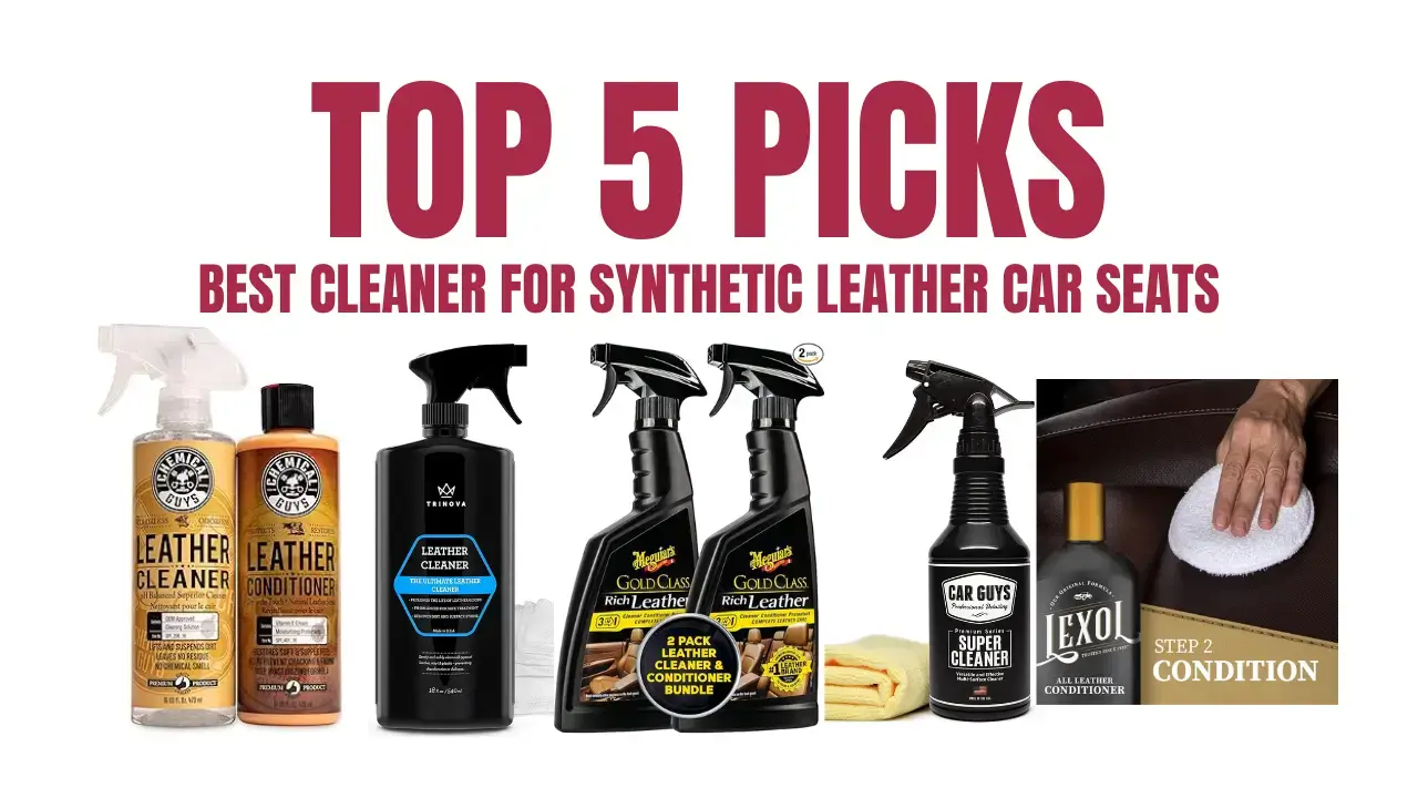 Best Cleaner for Synthetic Leather Car Seats