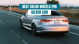 Best Color Wheels for Silver Car