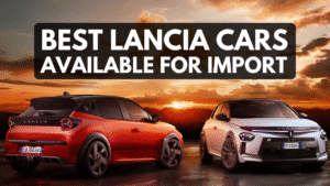 Best Lancia Cars Available for Import