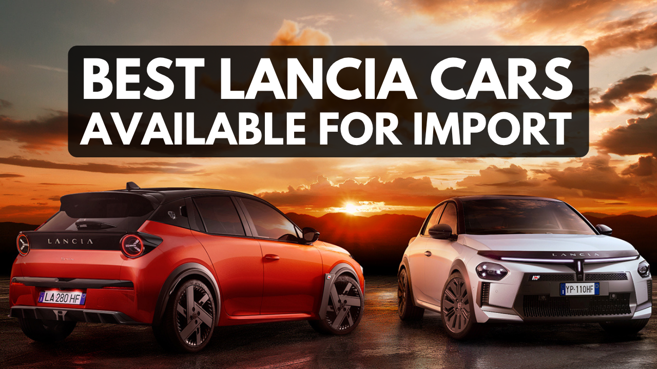 Best Lancia Cars Available for Import