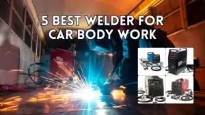 5 Best Welder for Car Body Work