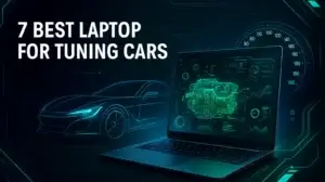 7 Best Laptop for Tuning Cars