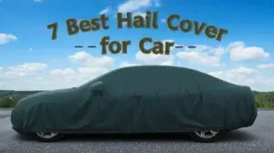 7 Best Hail Cover for Car