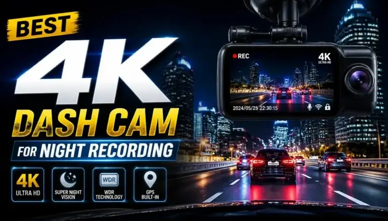 Best 4K Dash Cam for Night Recording